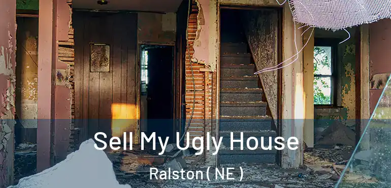  Sell My Ugly House Ralston ( NE )