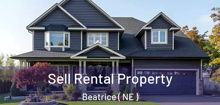  Sell Rental Property Beatrice ( NE )