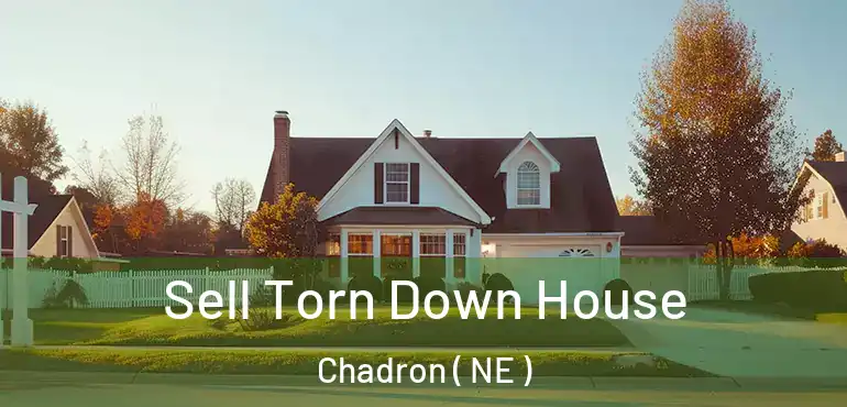  Sell Torn Down House Chadron ( NE )