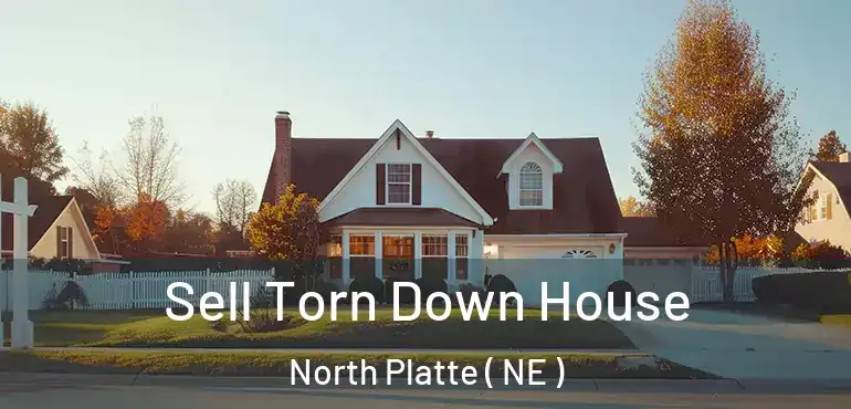  Sell Torn Down House North Platte ( NE )