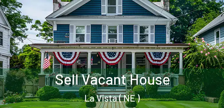  Sell Vacant House La Vista ( NE )
