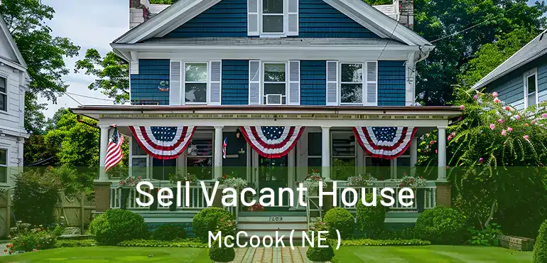  Sell Vacant House McCook ( NE )