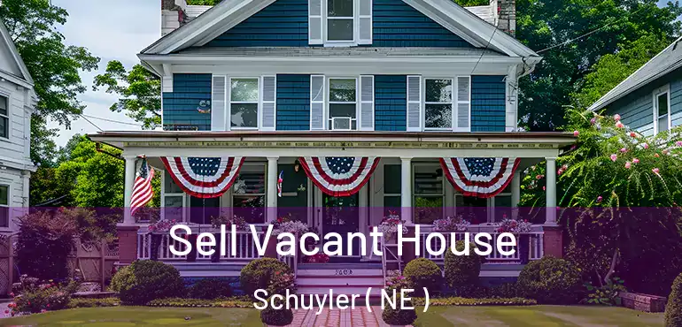  Sell Vacant House Schuyler ( NE )