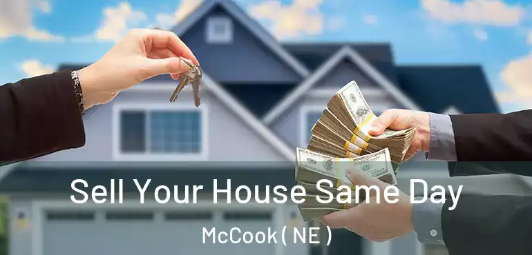  Sell Your House Same Day McCook ( NE )