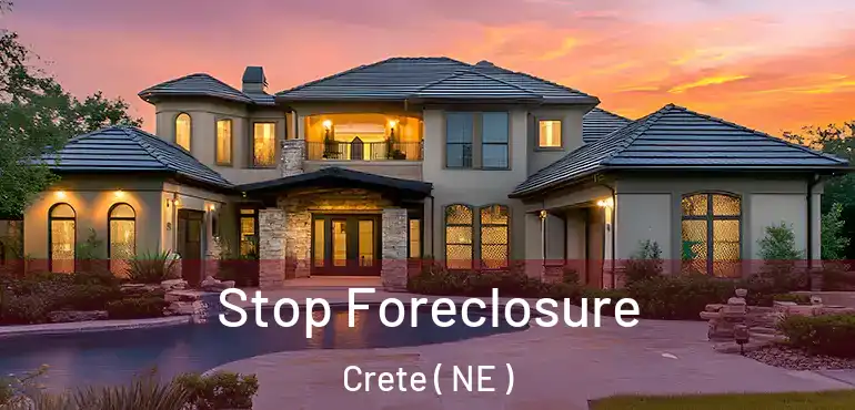  Stop Foreclosure Crete ( NE )