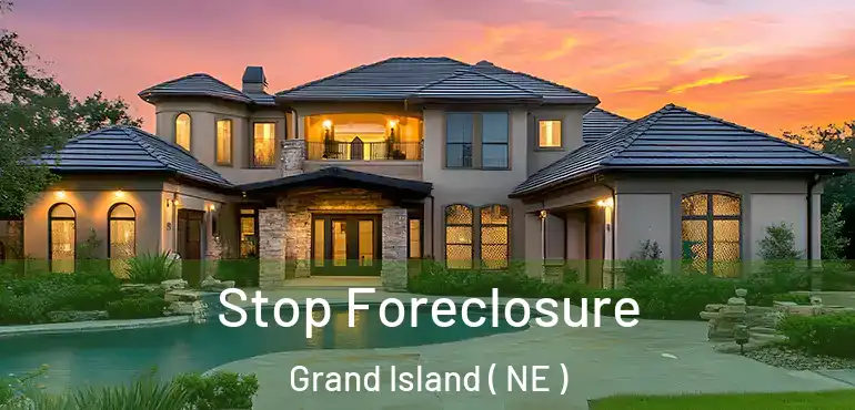 Stop Foreclosure Grand Island ( NE )