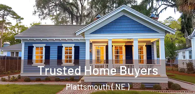  Trusted Home Buyers Plattsmouth ( NE )