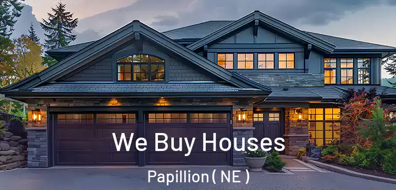  We Buy Houses Papillion ( NE )
