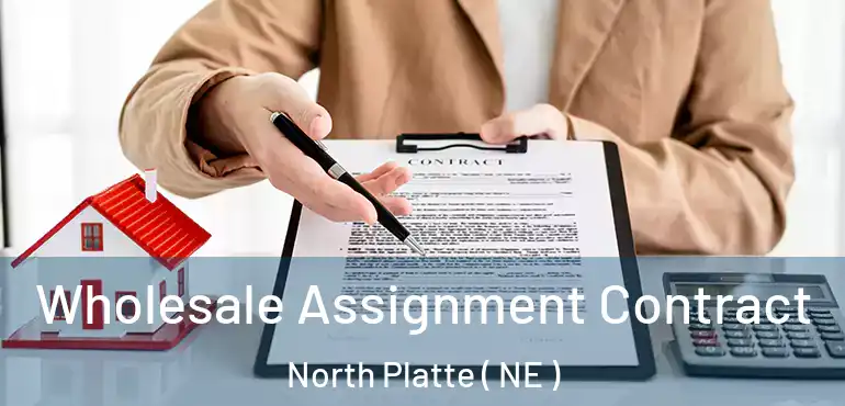  Wholesale Assignment Contract North Platte ( NE )
