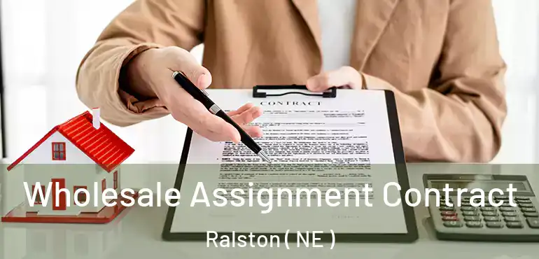  Wholesale Assignment Contract Ralston ( NE )