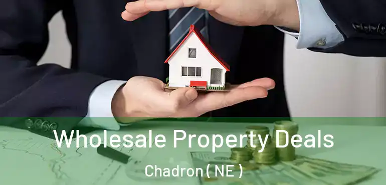  Wholesale Property Deals Chadron ( NE )