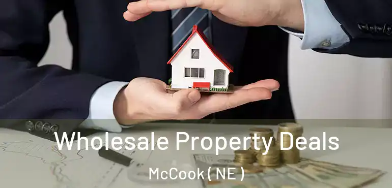  Wholesale Property Deals McCook ( NE )