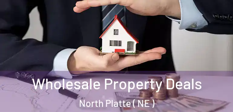  Wholesale Property Deals North Platte ( NE )