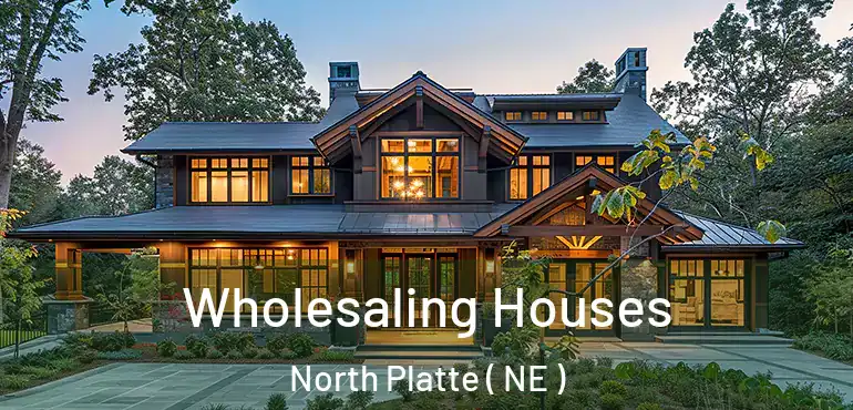  Wholesaling Houses North Platte ( NE )