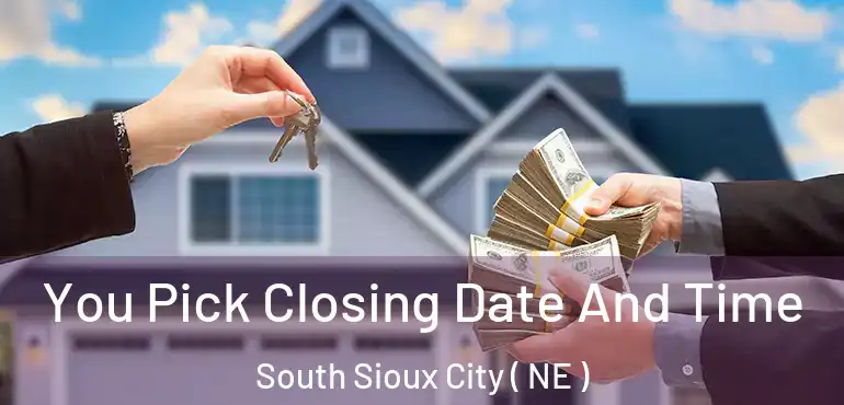  You Pick Closing Date And Time South Sioux City ( NE )